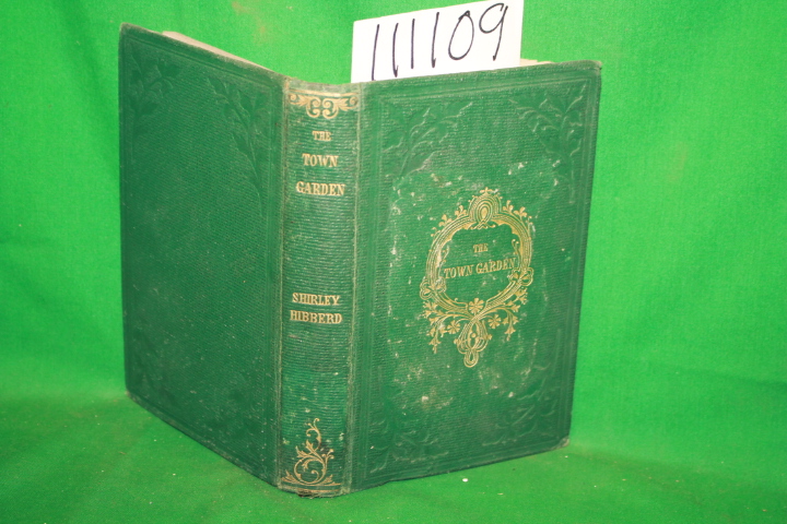 Hibberd, Shirley: The Town Garden A Manual For The Management of City and Sub...