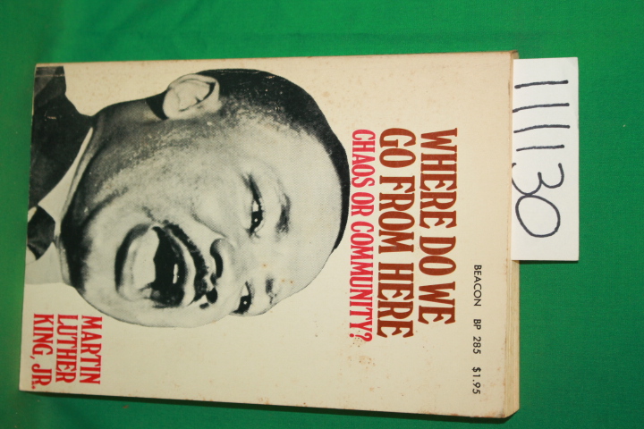 King, Martin Luther: Where Do We Go From Here Chaos or Community *Black Author*