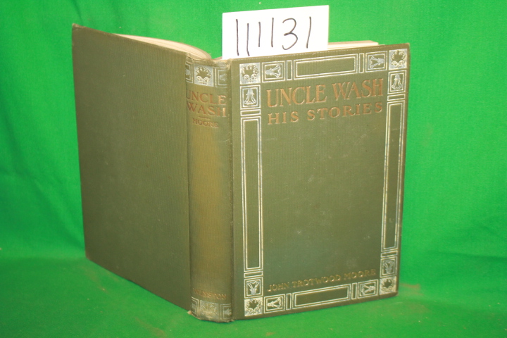 Moore, John Trotwood: Uncle Wash His Stories *Black Author*