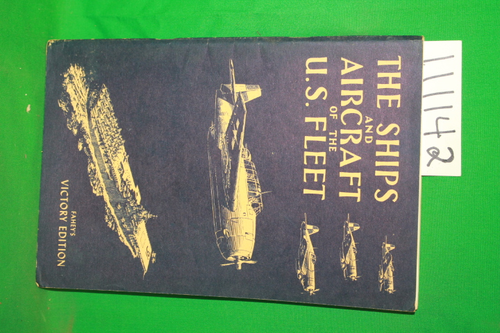 Fahey, James C.: The Ships and Aircraft of the United States Fleet - Victory ...