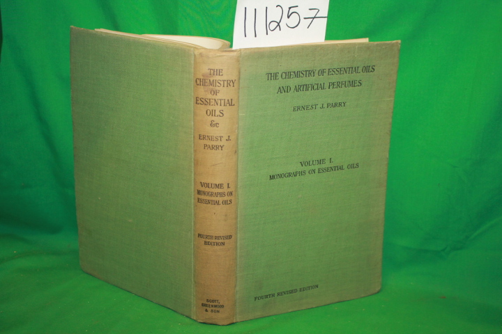 Parry, Ernest J.: The Chemistry of Essential Oils and Artificial Perfumes Vol. I