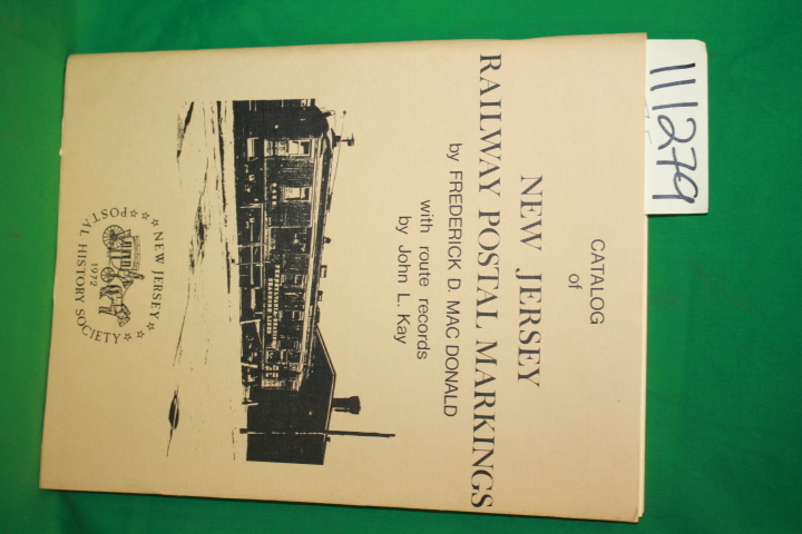 MacDonald, Frederick D. and John L. Kay: Catalog of New Jersey Railway Postal...
