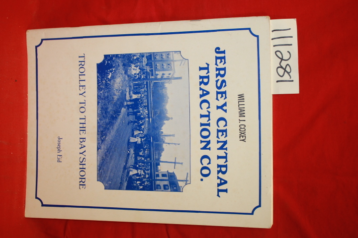 Eid, Joseph: Jersey Central Traction Co Trolley To The Bayshore