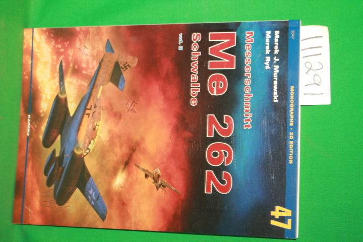 Murawski, Marek J. and Marek Rys: Messerschmitt Me 262 Schwalbe Volume II