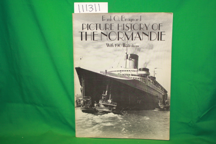 Braynard, Frank O.: Picture History of the Normandie
