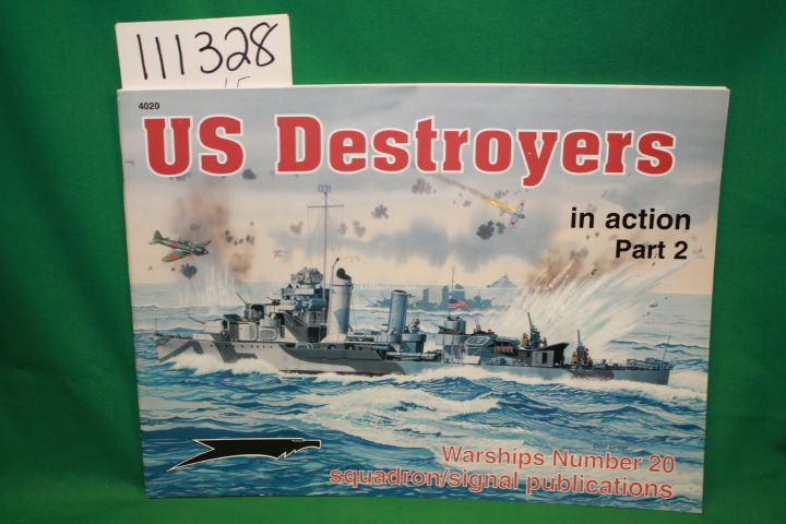 Adcock, Al: US Destroyers in Action Part 2 Warships Number 20