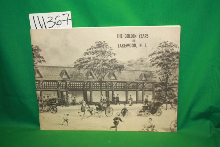 Ocean County Historical Society: The Golden Years of Lakewood, N. J.