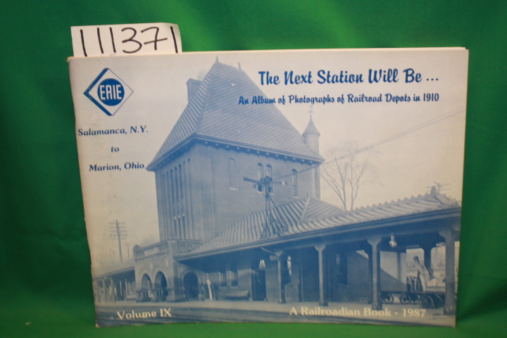 Railroadians of America: The Next Station Will Be An Album of Photographs of ...