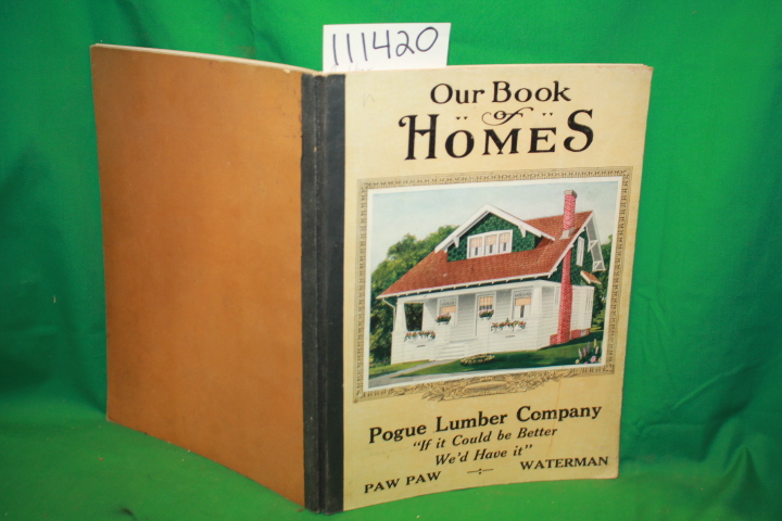 Pogue Lumber Company: Our Book of Homes A Book of Home Designs Including Floo...