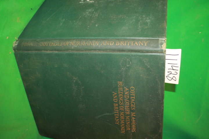 Foster, William D.: Cottages Manoirs and Other Minor Buildings of Normandy an...