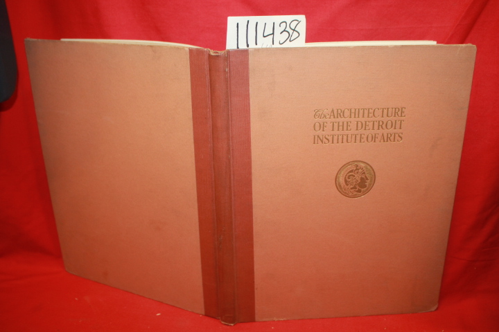 Booth, Ralph H.: The Detroit Institute of Arts The Architecture