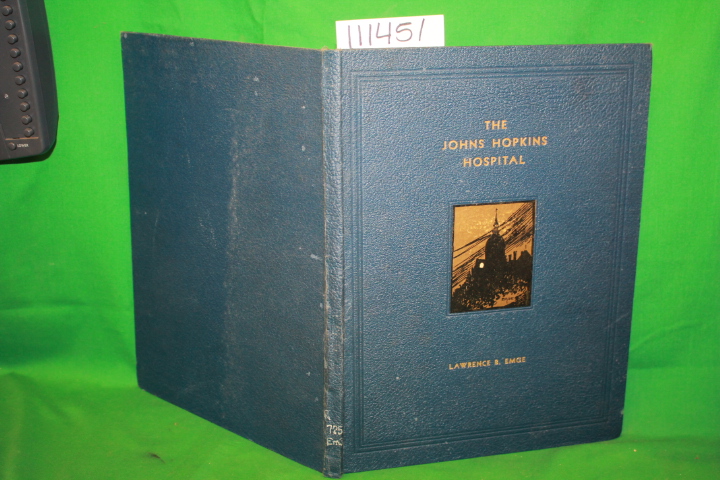 Emge, Lawrence B. and Harry S. Sherwood: The Johns Hopkins Hospital