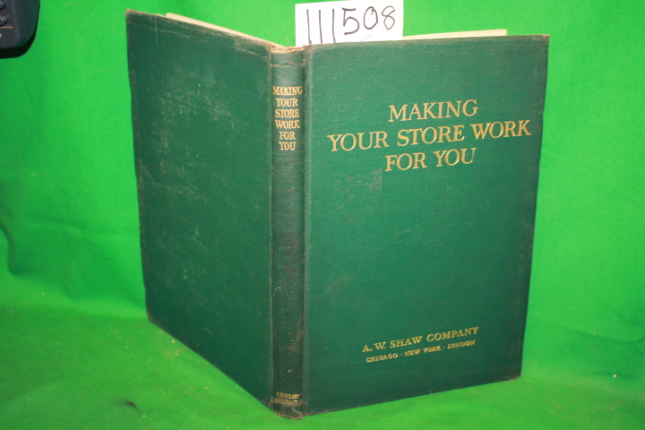 Shaw, A. W.: Making Your Store Work For You