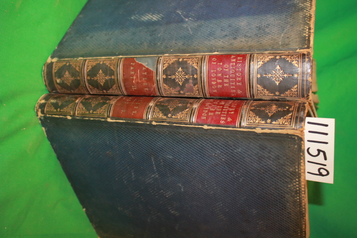 Bayley, John: The History and Antiquities of the Tower of London with Memoirs...
