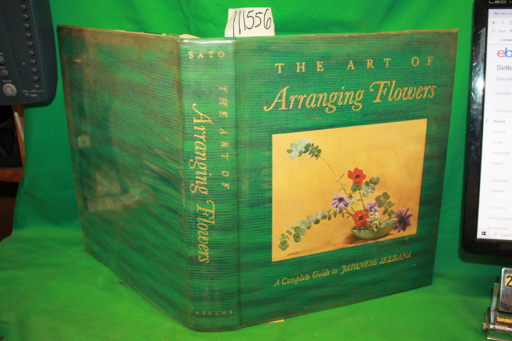 Sato, Shozo: The Art of Arranging Flowers A Complete Guide To Japanese Ikebana