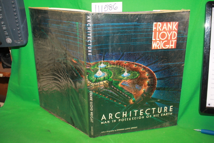 Wright, Frank Lloyd: Architecture Man in Possession of His Arts