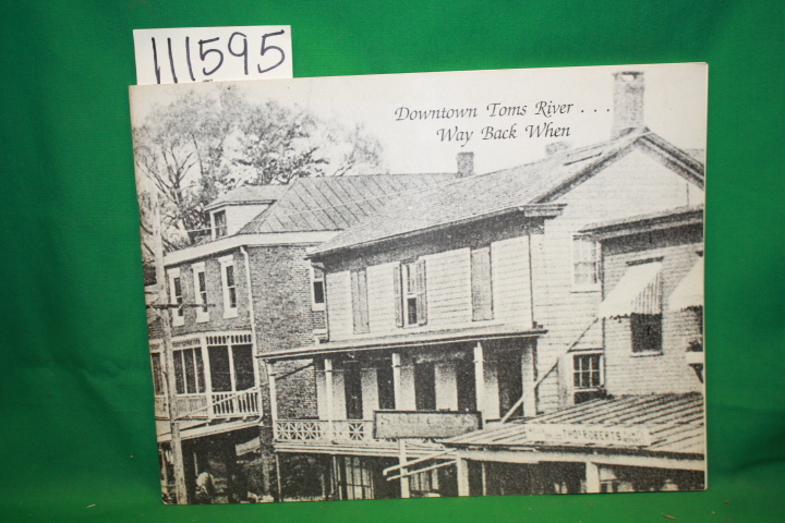 King, William A. and Adolph Woolley: Downtown Toms River Way Back When