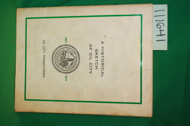 Quaker State Oil Refining Corporation: A Historical Sketch of Oil City 1871-1971