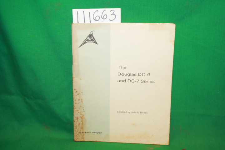Whittle, John A.: The Douglas DC-6 and DC-7 Series