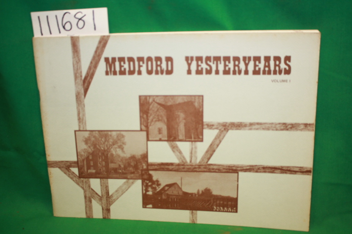 Medford Historical Society: Medford Yesteryears Volume 1