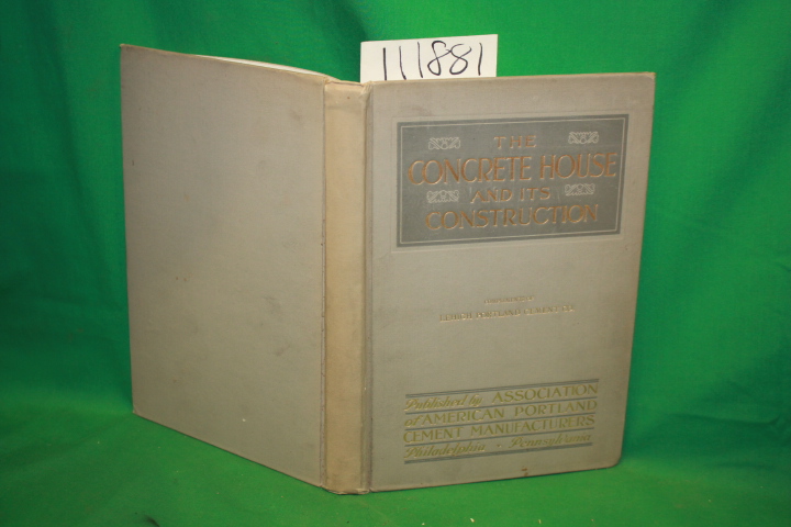 Sloan, Maurice M.: The Concrete House and its Construction