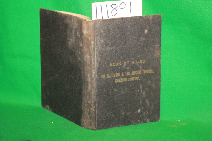 Batchelder, F. C.: Book of Rules of the Baltimore & Ohio Chicago Terminal Rai...
