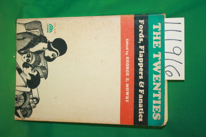 Mowry, George E.: The Twenties Fords, Flappers and Fanatics