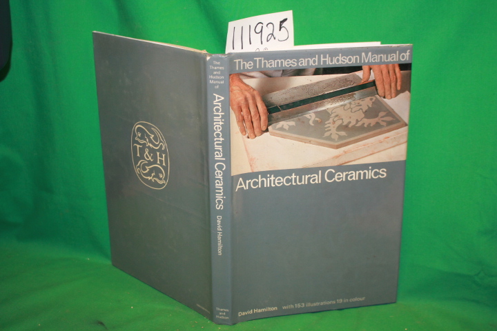 Hamilton, David: The Thames and Hudson Manual of Architectural Ceramics