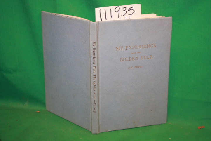Penney, J. C.: My Experience with the Golden Rule *Signed by Author*