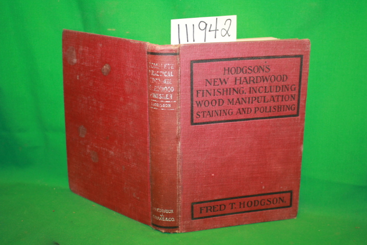 Hodgson, Fred T.: The Up To Date Hardwood Finisher Part Two