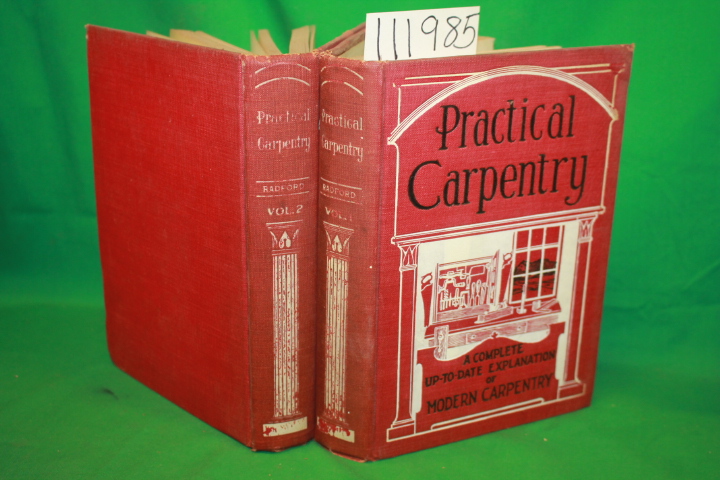Radford, William A.: Practical Carpentry 2 Volumes