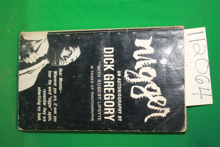 Gregory, Dick: Nigger An Autobiography by Dick Gregory with Robert Lipsyte 16...