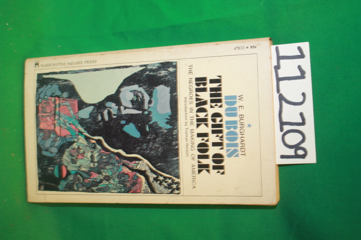 Du Bois Burghardt, W.E. ; Introdutci...: The Gift of Black Folk The Negroes i...