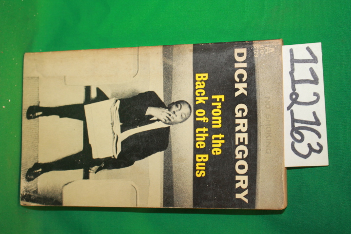 Orben Bob (editor); Yulsman Jerry (pho...: Dick Gregory From the Back of the Bus