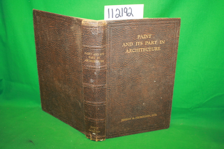 Jenson & Nicholson LTD.: Paint and its Part in Architecture a Permanent Refer...