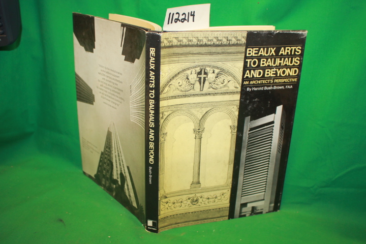 Bush-Brown, Harold and FAIA: Beaux Arts to Bauhaus and Beyond an Architech's ...