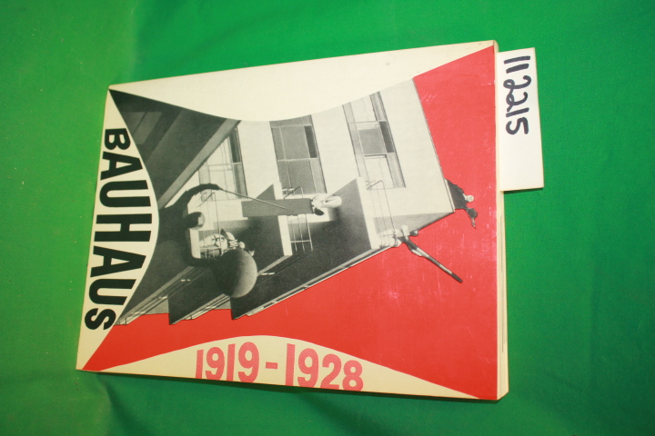 Bayer, Herbert and Gropious, Walter, and Gropius Ise: Bauhaus 1919 - 1928
