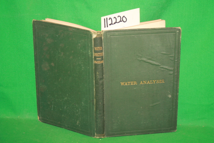 Frankland, E.: Water Analysis fro Sanitary Purposes With Hints for the Interp...