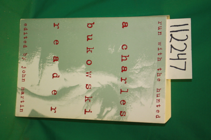 Bukowski, Charles ; edited by Martin...: Run With the Hunted A Charles Bukowk...