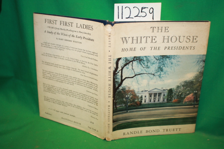 Truett, Randle Bond: The White House Home of the Presidents
