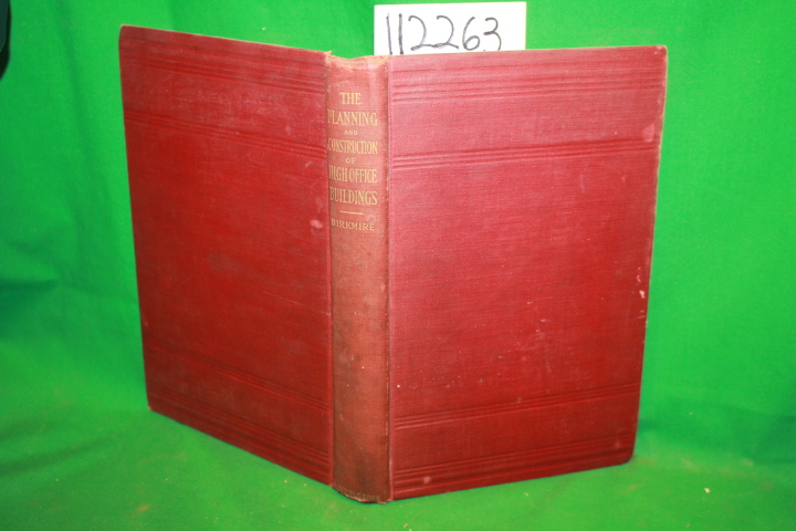 Birkmire, William H.: The Planning and Construction of High Office-Buildings ...