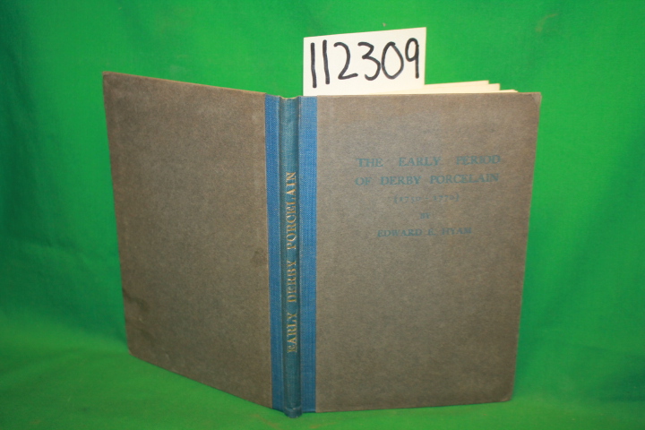 Hyam, Edward E.: The Early Period of Derby Porcelain (1750 - 1770)