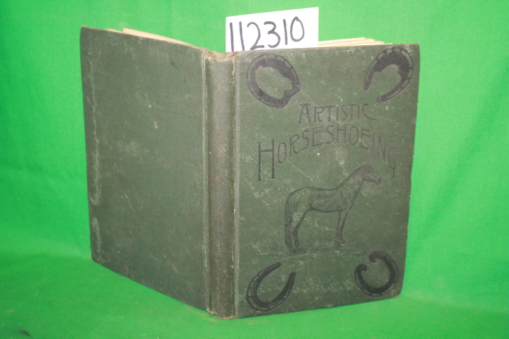 Rich. Geo. E. Prof.: Artistic Horse-Shoeing A Practical and Scientific Treatise