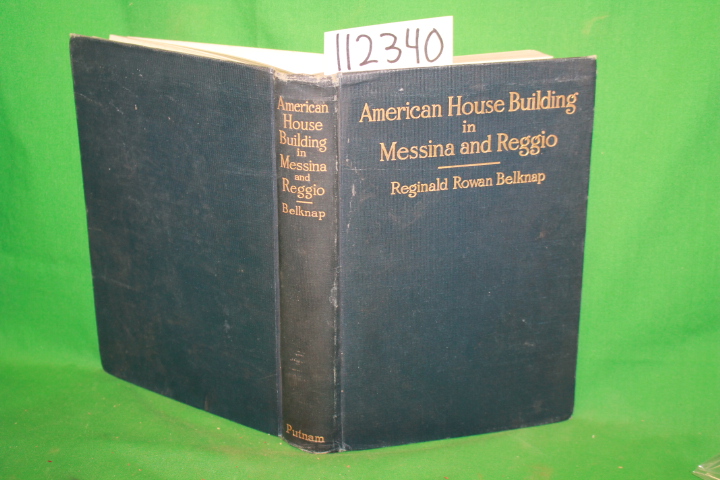 Belknap, Reginald Rowan: American House Building in Messina and Reggio