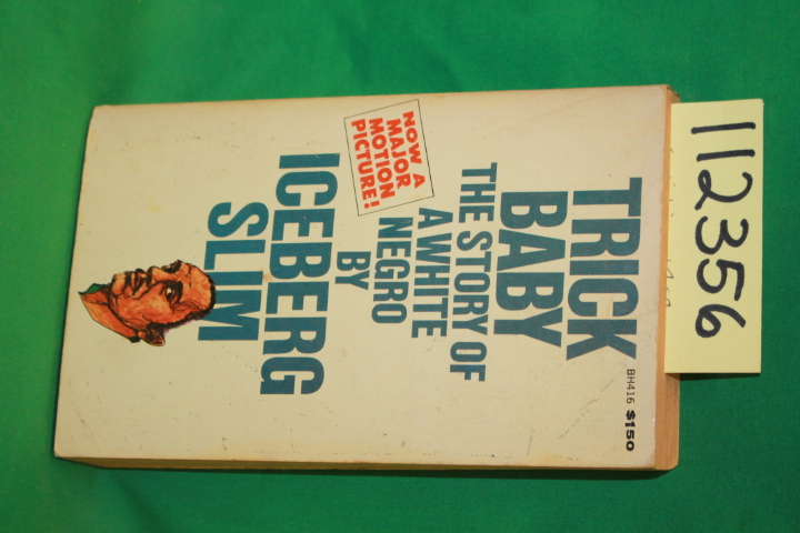 Slim, Iceberg: Trick Baby The Story of a White Negro