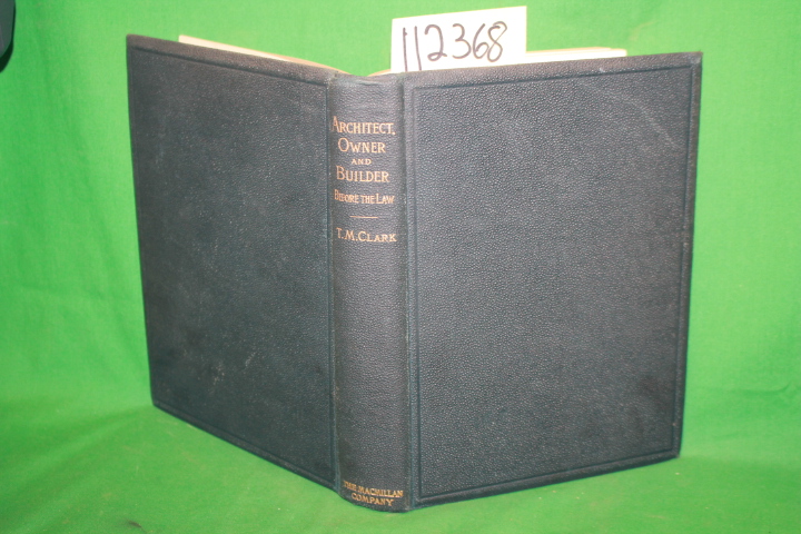 Clark, T. M.: Architect, Owner and Builder Before the Law
