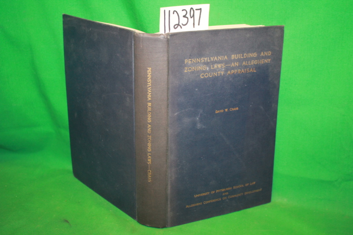 Craig, David W.: Pennsylvania Building and Zoning, Laws-An Allegheny County A...