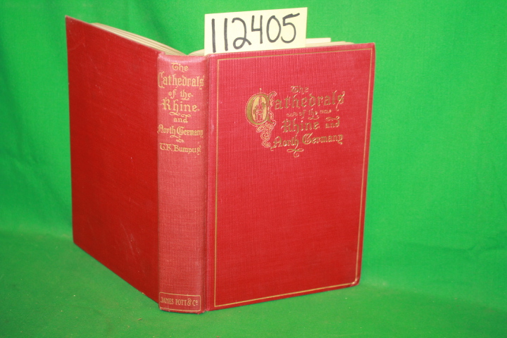Bumpus, T. Francis: The Cathedrals and Chruches of The Rhine and North Germany