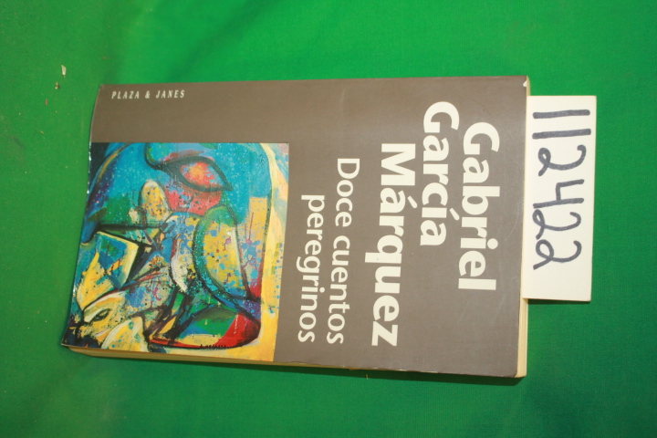 Marquez, Gabriel Garcia: Doce Cuentos Peregrinos ( Twelve Pilgrim Tales )