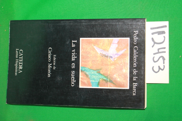 De la Barca, Pedro Calderon: La Vida Es Sueno